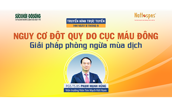 Truyền h&#236;nh trực tuyến: Nguy cơ đột quỵ do cục m&#225;u đ&#244;ng - Giải ph&#225;p ph&#242;ng ngừa m&#249;a dịch