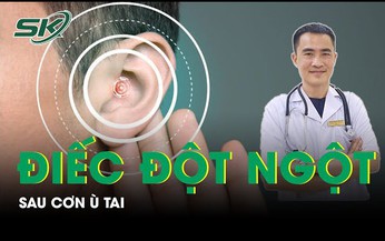 Điếc đột ngột sau cơn &#249; tai 