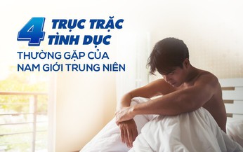 4 trục trặc t&#236;nh dục thường gặp của nam giới tuổi trung ni&#234;n