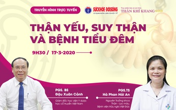 Truyền h&#236;nh trực tuyến: Thận yếu, suy thận v&#224; bệnh tiểu đ&#234;m