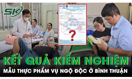 Vụ hơn 50 người ngộ độc ở B&#236;nh Thuận: C&#244;ng bố kết quả kiểm nghiệm mẫu thực phẩm