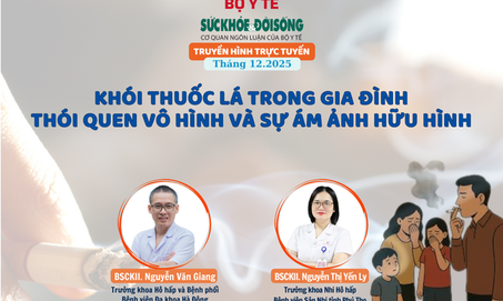 Truyền hình trực tuyến: Khói thuốc lá trong gia đình - Thói quen vô hình và sự ám ảnh hữu hình'