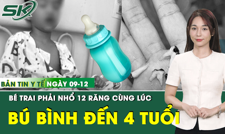 Bản Tin Y Tế 9/12: Bé trai phải nhổ 12 răng cùng lúc vì thói quen bú bình đến 4 tuổi
