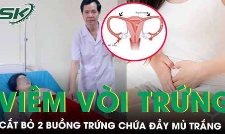 Chủ quan với viêm mủ vòi trứng, người phụ nữ phải cắt bỏ cả 2 buồng trứng