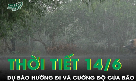 Thời tiết 14/6: Dự báo hướng đi và cường độ của bão số 1
