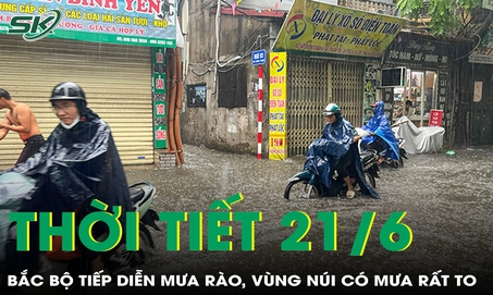 Thời tiết 21/6: Bắc Bộ tiếp diễn mưa r&#224;o, v&#249;ng n&#250;i v&#224; trung du cảnh b&#225;o mưa rất to