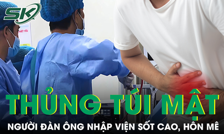 Bệnh nhân 64 tuổi suýt tử vong vì thủng túi mật do bỏ qua dấu hiệu quan trọng