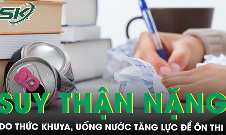 Thức khuya, uống nước tăng lực để &#244;n thi, nam sinh 21 tuổi suy thận nặng 