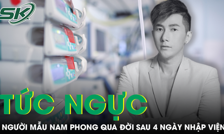Căn bệnh khiến người mẫu Nam Phong tức ngực, hôn mê và qua đời sau 4 ngày nhập viện