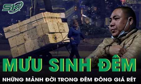 Những mảnh đời mưu sinh trong đêm đông giá rét
