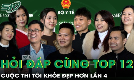 Hỏi - Đáp cùng ứng viên trong Top 12 'Tôi khỏe đẹp hơn' lần 4 trước giờ trao giải