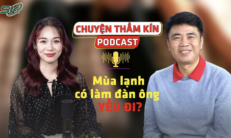[PODCAST CHUYỆN THẦM KÍN] Mùa lạnh có làm đàn ông ‘yếu’ đi?