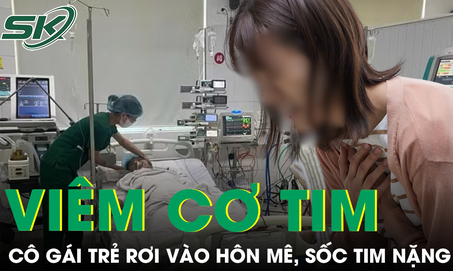 Viêm cơ tim tối cấp khiến cô gái trẻ rơi vào hôn mê, sốc tim nặng