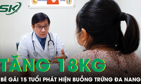 Thiếu nữ 15 tuổi tăng 18 kg trong một năm, phát hiện buồng trứng đa nang