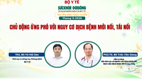 Truyền hình trực tuyến: 'Chủ động ứng phó với nguy cơ dịch bệnh mới nổi, tái nổi'