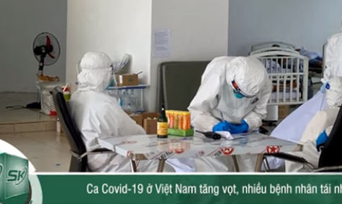 Số ca mắc COVID-19 ở Việt Nam tăng vọt, nhiều người t&#225;i nhiễm do biến chủng phụ mới