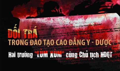 Dối tr&#225; trong đ&#224;o tạo cao đẳng y - dược (10): Hai trường “l&#249;m x&#249;m” chung một chủ tịch