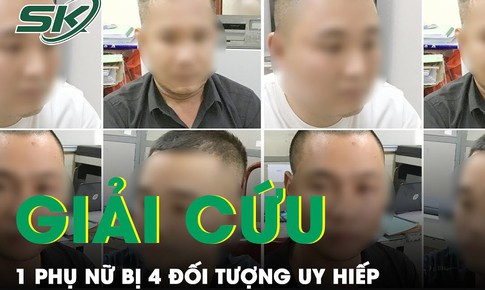 C&#244;ng an giải cứu 1 phụ nữ bị nh&#243;m t&#237;n dụng đen khống chế, uy hiếp