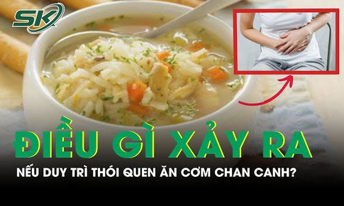 Điều g&#236; xảy ra nếu duy tr&#236; th&#243;i quen ăn cơm chan canh?