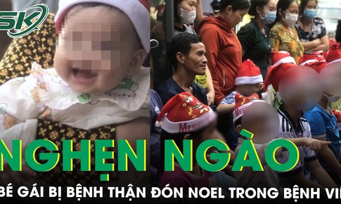 Nghẹn ng&#224;o b&#233; g&#225;i 5 th&#225;ng tuổi bị bệnh thận từ b&#224;o thai đ&#243;n Noel trong bệnh viện