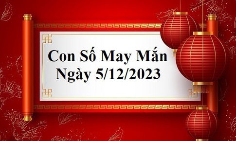 Con số may mắn hôm nay 5/12: Chiêm nghiệm số phúc lộc ngày mới