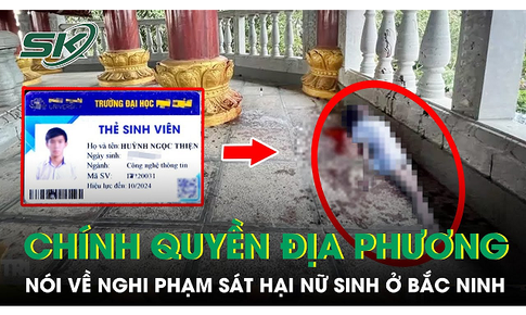 Vụ s&#225;t hại 2 nữ sinh tử vong ở Bắc Ninh: Nghi phạm l&#224; người ngoan hiền, chưa c&#243; tiền &#225;n