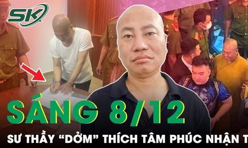 S&#225;ng 8/12: H&#242;a thượng &#39;dởm&#39; Nguyễn Minh Ph&#250;c c&#250;i đầu nhận tội