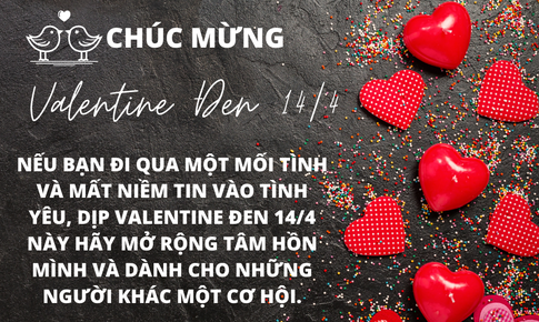 Những lời ch&#250;c ng&#224;y Valentine đen 14/4 hay v&#224; &#253; nghĩa nhất 2023