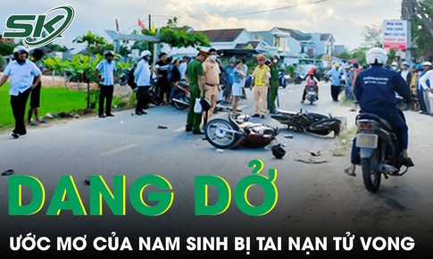 Xót xa ước mơ dang dở của nam sinh tử vong trên đường về nhà sau khi thi tốt nghiệp THPT