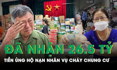 Vụ ch&#225;y chung cư mini khiến 56 người tử vong: Đ&#227; nhận được 26,5 tỉ đồng tiền ủng hộ c&#225;c nạn nh&#226;n