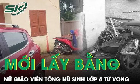 Nữ gi&#225;o vi&#234;n mới lấy bằng l&#225;i, l&#249;i &#244; t&#244; khiến nữ sinh lớp 6 tử vong trong s&#226;n trường