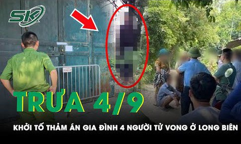 Khởi tố thảm &#225;n gia đ&#236;nh 4 người tử vong ở H&#224; Nội, người cha bị t&#236;nh nghi