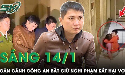 S&#225;ng 14/1: Nghi phạm d&#249;ng kiếm s&#225;t hại vợ ở Hưng Y&#234;n kể lại h&#224;nh vi g&#226;y &#225;n