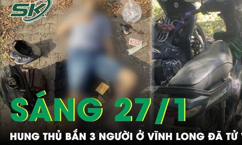 S&#225;ng 27/1: Hung thủ nổ s&#250;ng bắn 3 người thương vong đ&#227; tự chấm dứt cuộc sống ở Đồng Nai