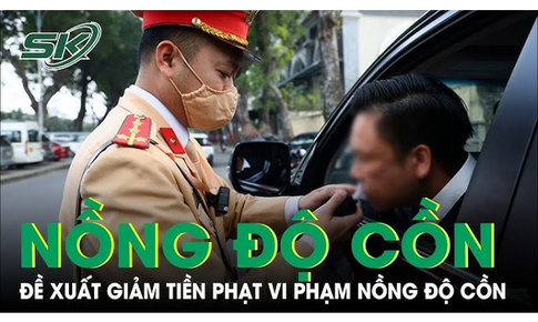 Bộ C&#244;ng an đề xuất giảm s&#226;u mức tiền phạt vi phạm nồng độ cồn thay thế Nghị định 100