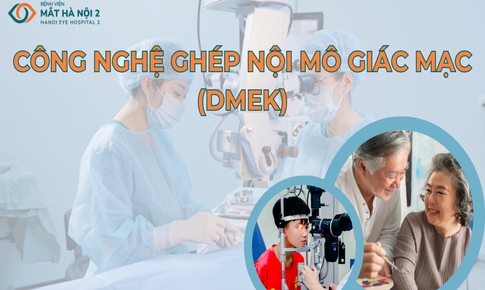 C&#244;ng nghệ gh&#233;p nội m&#244; gi&#225;c mạc (DMEK): Bước tiến mới mang &#225;nh s&#225;ng trở lại cho bệnh nh&#226;n tại Bệnh Viện Mắt H&#224; Nội 2
