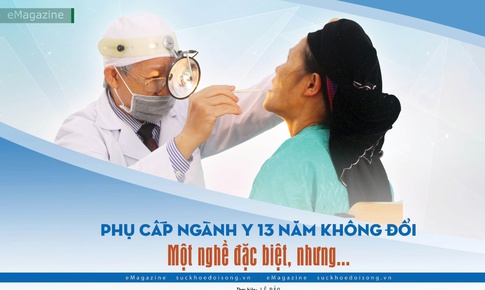 Phụ cấp ng&#224;nh y 13 năm kh&#244;ng đổi (1): Một nghề đặc biệt, nhưng...