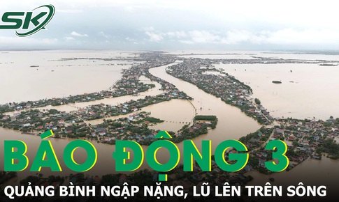 20.000 ng&#244;i nh&#224; ở Quảng B&#236;nh ngập nặng, nước s&#244;ng tại Lệ Thủy vượt mức b&#225;o động 3