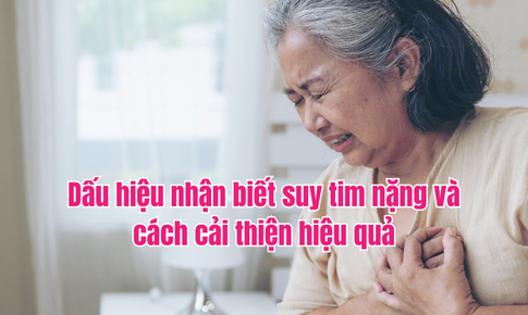 Dấu hiệu nhận biết suy tim nặng v&#224; c&#225;ch cải thiện hiệu quả