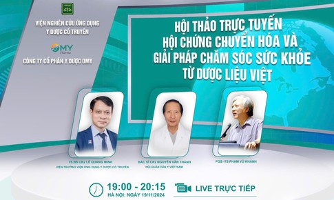 Hội thảo trực tuyến: &quot;Hội chứng chuyển h&#243;a - giải ph&#225;p chăm s&#243;c sức khỏe từ dược liệu Việt&quot;