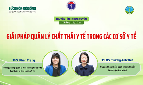 Truyền h&#236;nh trực tuyến: Giải ph&#225;p quản l&#253; chất thải y tế trong c&#225;c cơ sở y tế