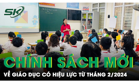 Những ch&#237;nh s&#225;ch mới về gi&#225;o dục ch&#237;nh thức c&#243; hiệu lực từ th&#225;ng 2/2024