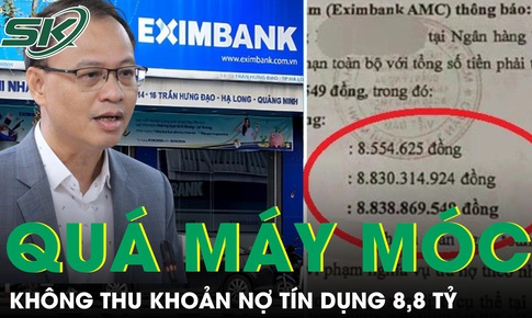 L&#227;nh đạo Eximbank khẳng định c&#225;n bộ xử l&#253; qu&#225; m&#225;y m&#243;c, sẽ kh&#244;ng thu khoản nợ thẻ t&#237;n dụng 8,8 tỷ