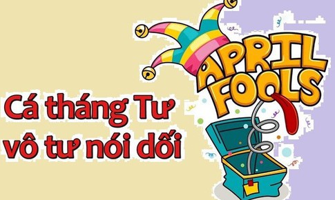 Những c&#226;u n&#243;i dối, tr&#242; đ&#249;a ng&#224;y C&#225; th&#225;ng Tư h&#224;i hước nhất &#39;troll l&#224; d&#237;nh&#39;