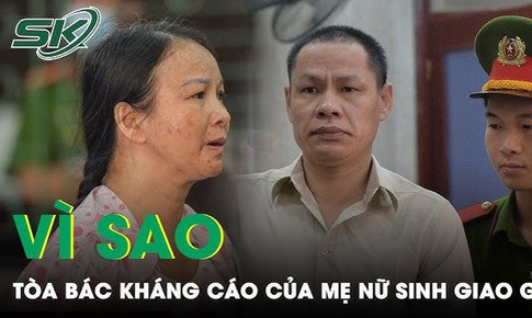 T&#236;nh tiết bất ngờ khiến Viện Kiểm s&#225;t ‘rất đau x&#243;t’, kh&#244;ng chấp thuận v&#236; ‘kh&#244;ng c&#243; căn cứ’