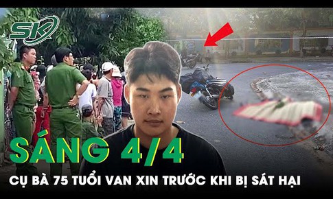 S&#225;ng 4/4: Thanh ni&#234;n s&#225;t hại cụ b&#224; 75 tuổi nhặt ve chai nhằm cướp t&#224;i sản