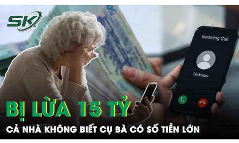 Vụ cụ b&#224; 32 lần chuyển hơn 15 tỷ đồng: Bị lừa hết mới biết m&#236;nh c&#243; số tiền lớn như vậy