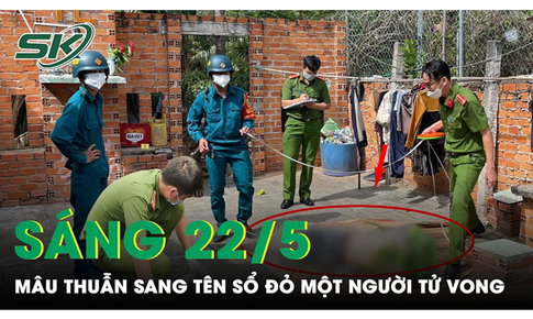 S&#225;ng 22/5: X&#244; x&#225;t do m&#226;u thuẫn tranh chấp sổ đỏ, một người tử vong tại chỗ