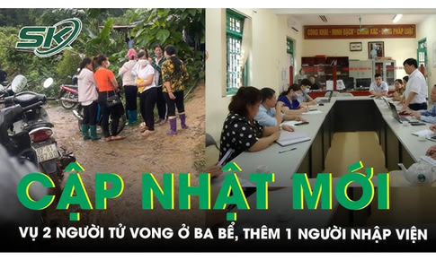 Vụ hai người tử vong ở Ba Bể, th&#234;m 1 bệnh nh&#226;n nhập viện