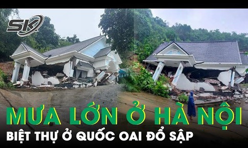 Biệt thự tiền tỷ ở Quốc Oai đổ sập do mưa k&#233;o d&#224;i, gia đ&#236;nh 7 người gọi nhau th&#225;o chạy khỏi nh&#224;